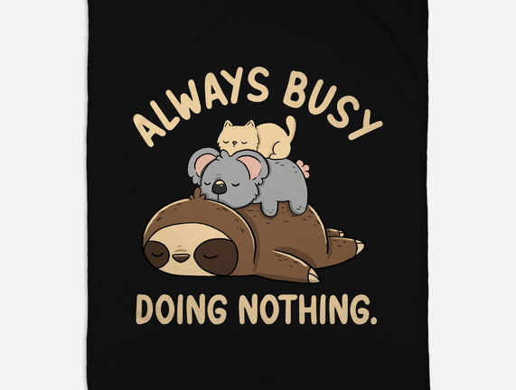 Always Busy Doing Nothing