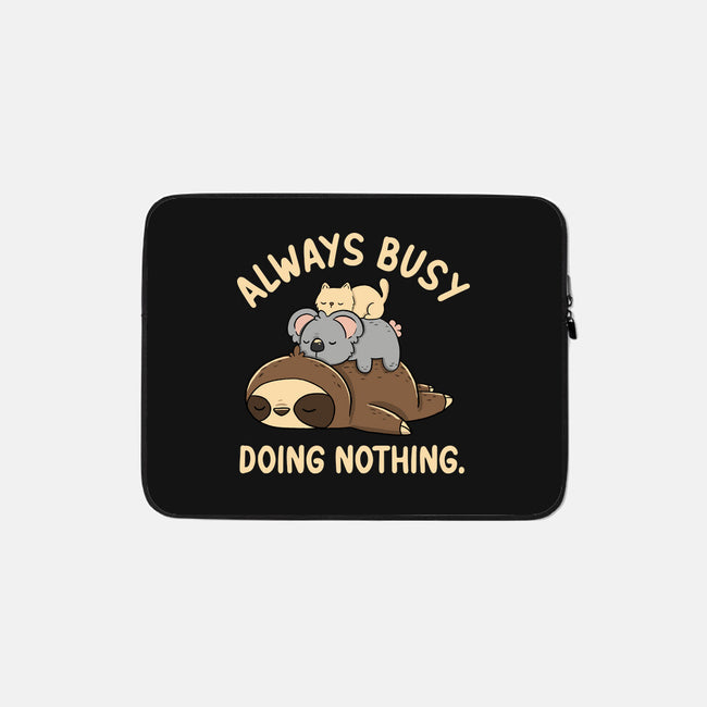 Always Busy Doing Nothing-None-Zippered-Laptop Sleeve-tobefonseca