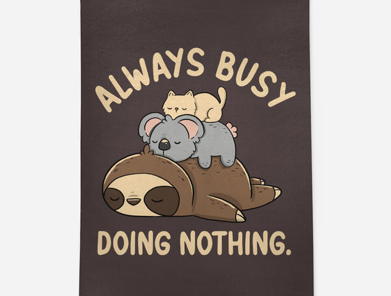 Always Busy Doing Nothing