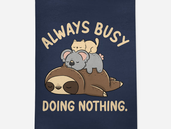 Always Busy Doing Nothing