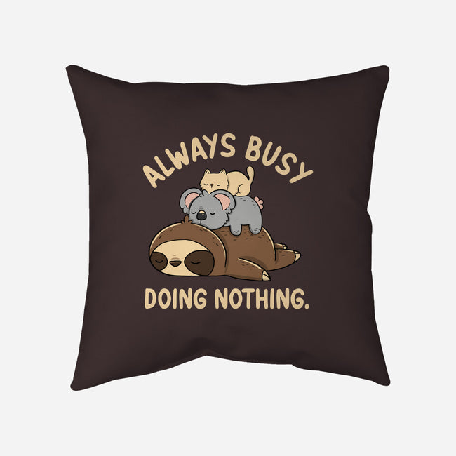 Always Busy Doing Nothing-None-Non-Removable Cover w Insert-Throw Pillow-tobefonseca