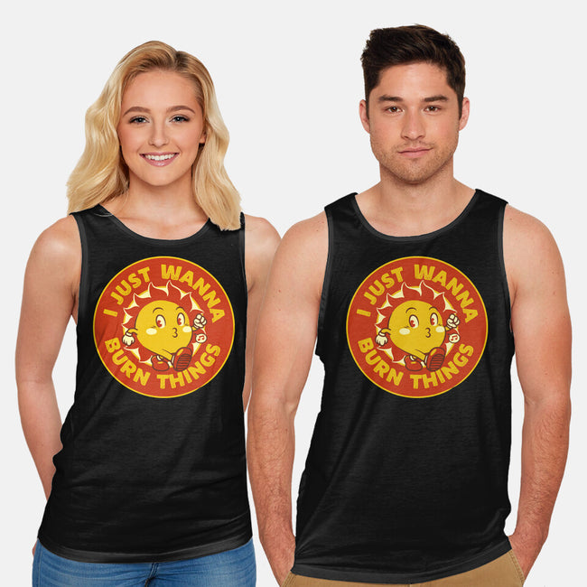 I Just Wanna Burn Things-Unisex-Basic-Tank-tobefonseca