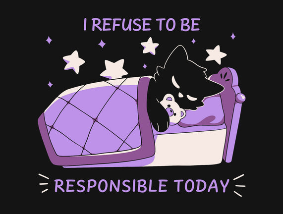 I Refuse To Be Responsible