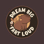 Dream Big Fart Loud-None-Glossy-Sticker-tobefonseca