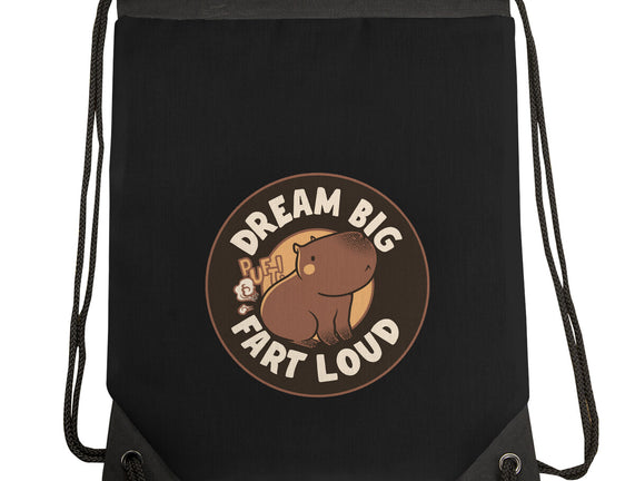 Dream Big Fart Loud