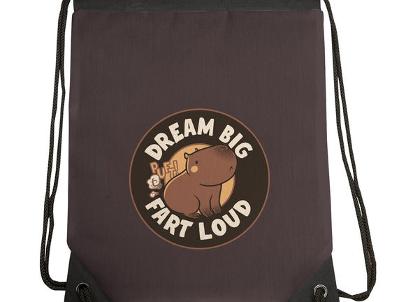 Dream Big Fart Loud