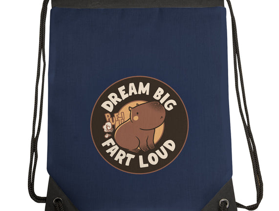 Dream Big Fart Loud