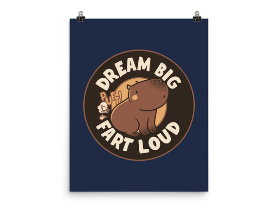 Dream Big Fart Loud