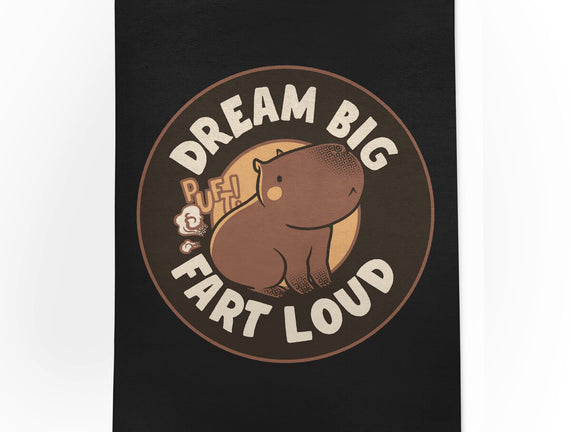 Dream Big Fart Loud