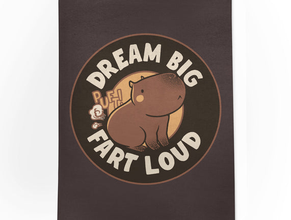 Dream Big Fart Loud