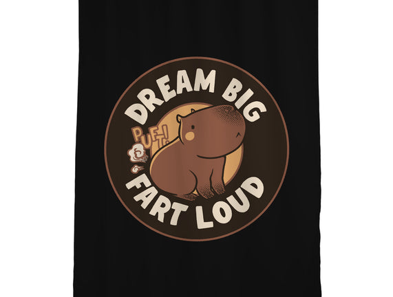 Dream Big Fart Loud