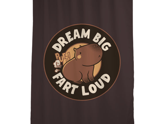 Dream Big Fart Loud