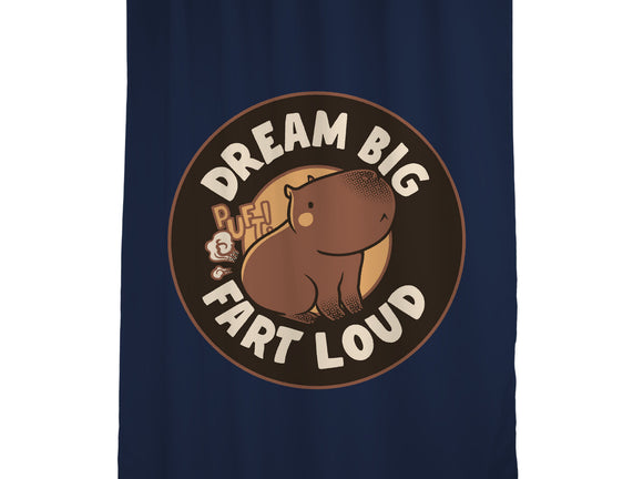 Dream Big Fart Loud