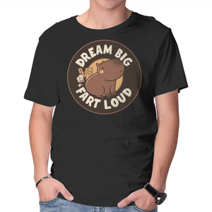 Dream Big Fart Loud