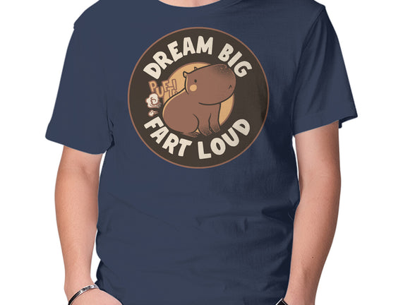 Dream Big Fart Loud