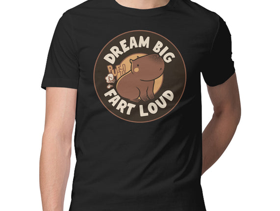 Dream Big Fart Loud