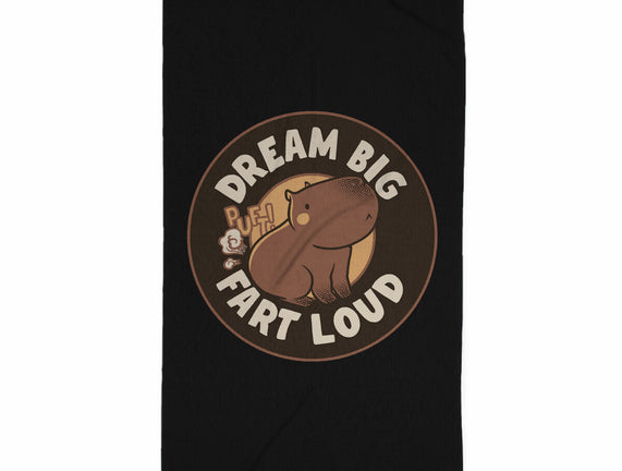 Dream Big Fart Loud