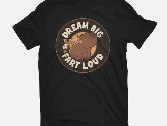 Dream Big Fart Loud