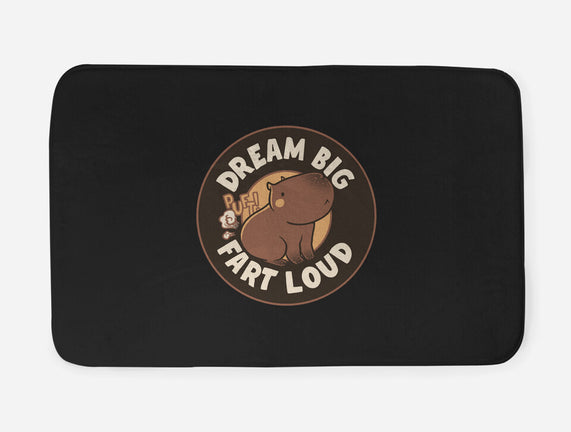 Dream Big Fart Loud