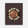 Dream Big Fart Loud-None-Stretched-Canvas-tobefonseca