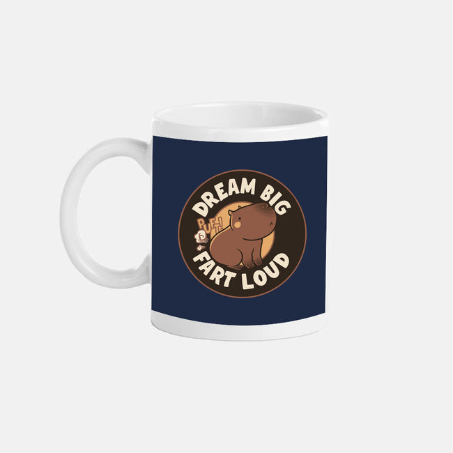 Dream Big Fart Loud-None-Mug-Drinkware-tobefonseca