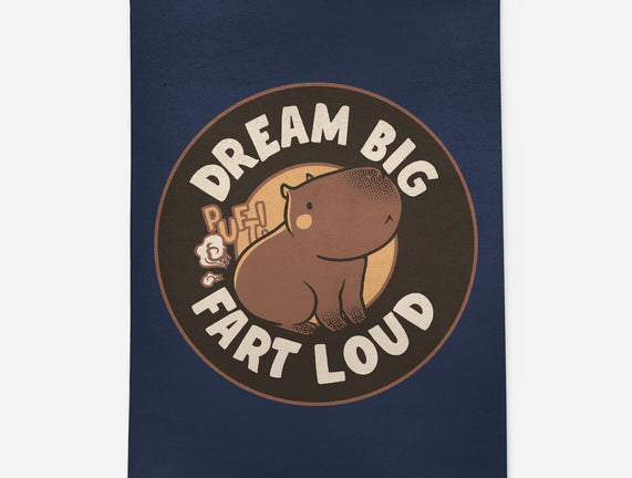 Dream Big Fart Loud