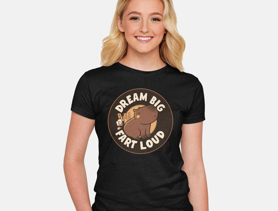 Dream Big Fart Loud