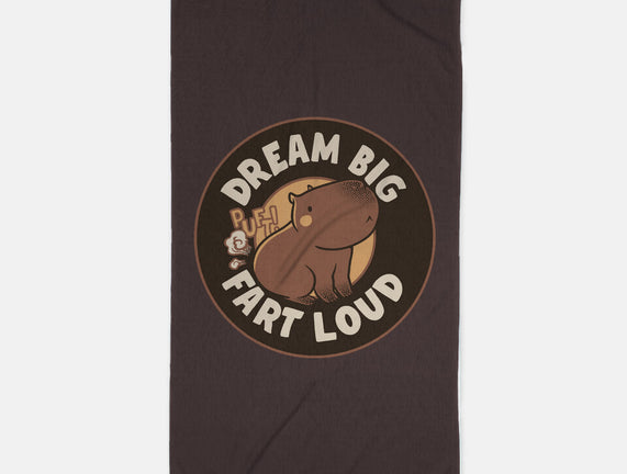 Dream Big Fart Loud