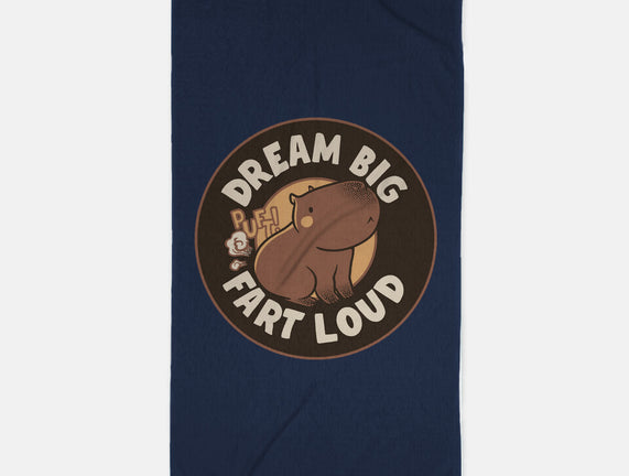 Dream Big Fart Loud