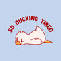 So Ducking Tired-Unisex-Pullover-Sweatshirt-tobefonseca