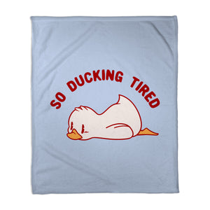 So Ducking Tired