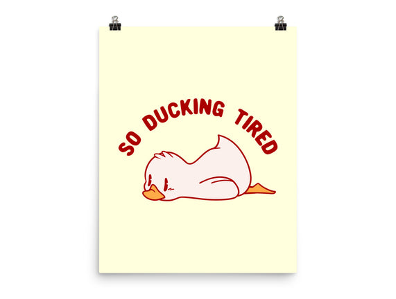 So Ducking Tired