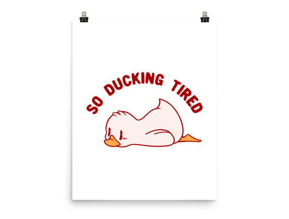 So Ducking Tired