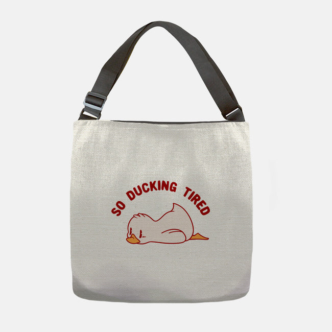 So Ducking Tired-None-Adjustable Tote-Bag-tobefonseca