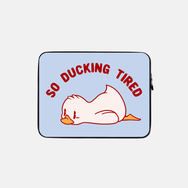 So Ducking Tired-None-Zippered-Laptop Sleeve-tobefonseca