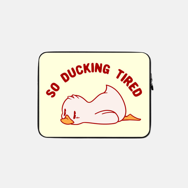 So Ducking Tired-None-Zippered-Laptop Sleeve-tobefonseca