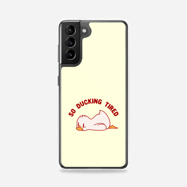 So Ducking Tired-Samsung-Snap-Phone Case-tobefonseca