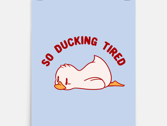 So Ducking Tired