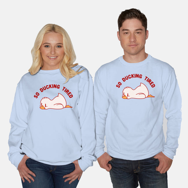 So Ducking Tired-Unisex-Crew Neck-Sweatshirt-tobefonseca