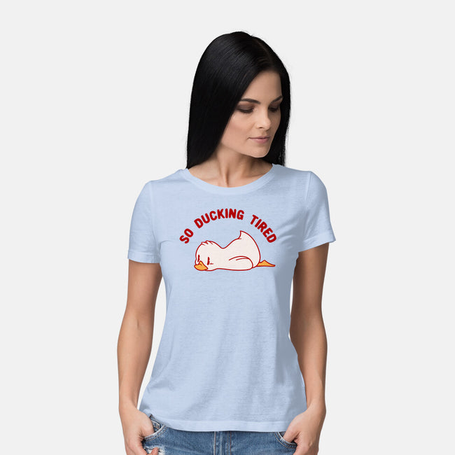 So Ducking Tired-Womens-Basic-Tee-tobefonseca