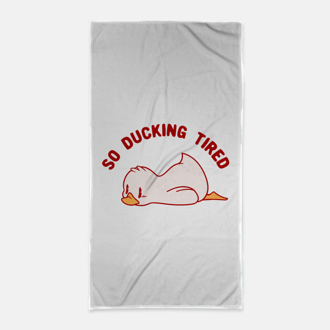 So Ducking Tired-None-Beach-Towel-tobefonseca