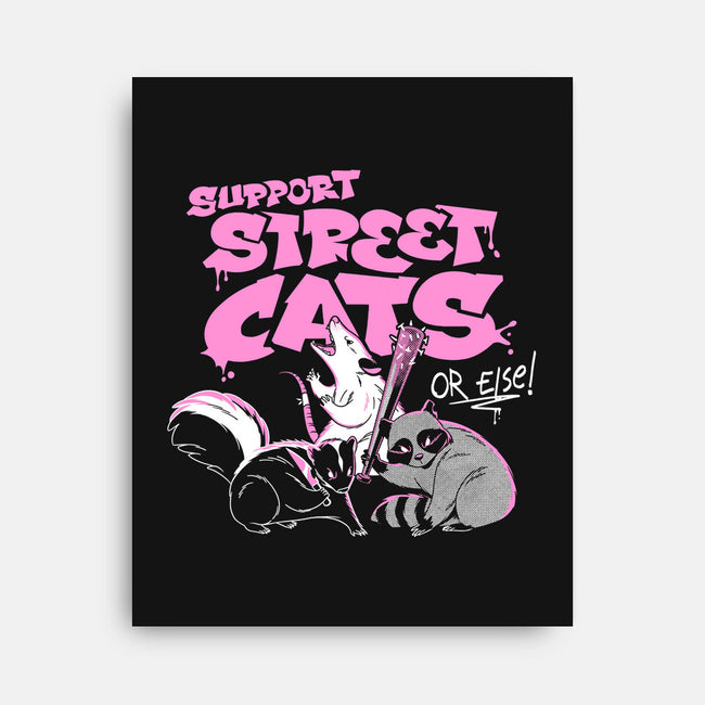 Support Street Cats Or Else-None-Stretched-Canvas-tobefonseca