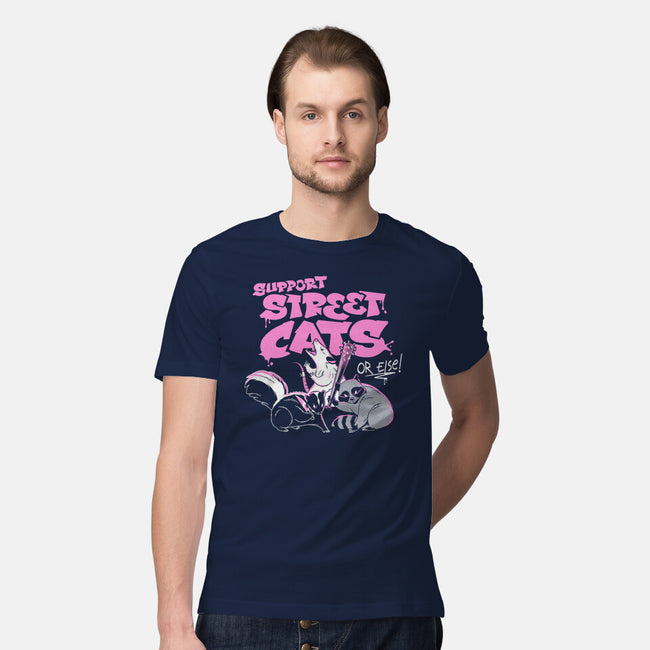 Support Street Cats Or Else-Mens-Premium-Tee-tobefonseca