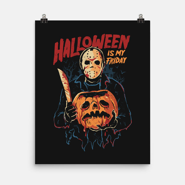 Halloween Is My Friday-None-Matte-Poster-eduely