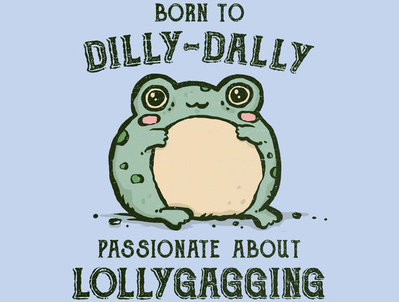Born To Dilly-Dally