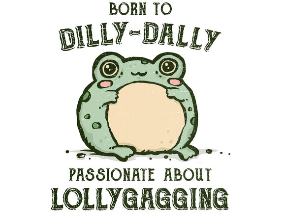 Born To Dilly-Dally