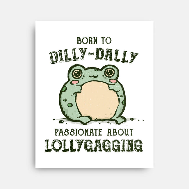 Born To Dilly-Dally-None-Stretched-Canvas-kg07