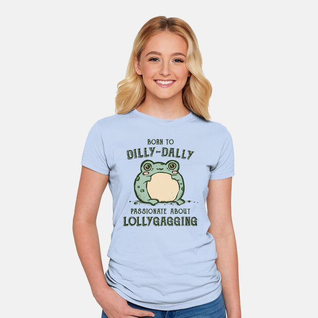 Born To Dilly-Dally-Womens-Fitted-Tee-kg07