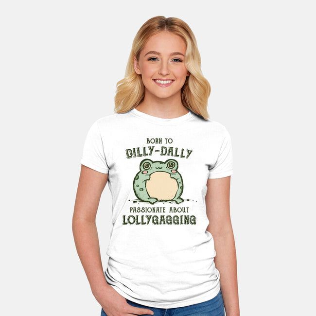 Born To Dilly-Dally-Womens-Fitted-Tee-kg07