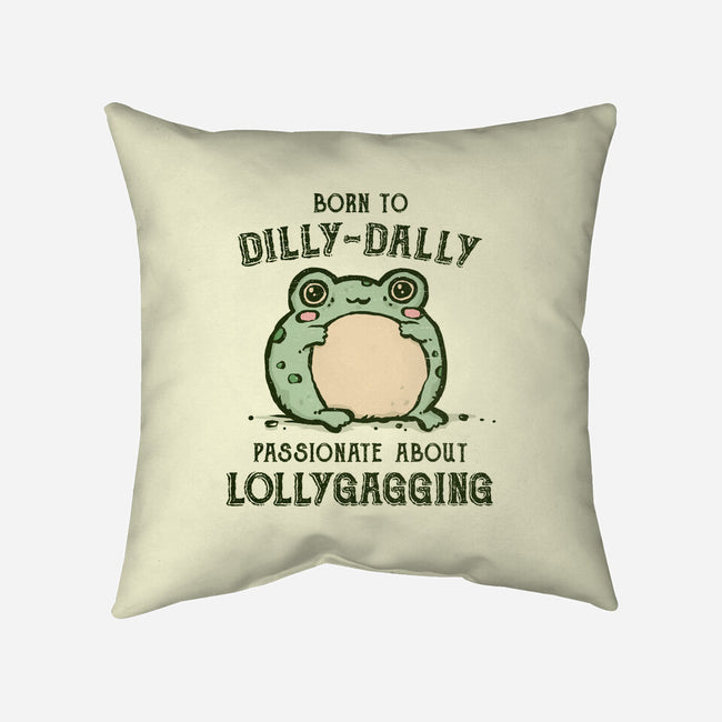 Born To Dilly-Dally-None-Removable Cover-Throw Pillow-kg07